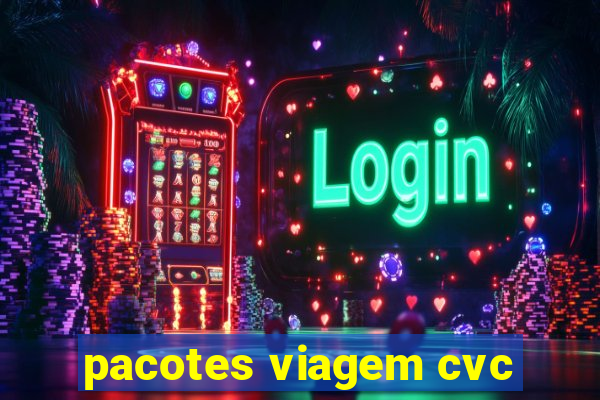 pacotes viagem cvc